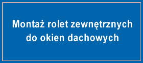 Montaż rolet zewnętrznych do okien VELUX